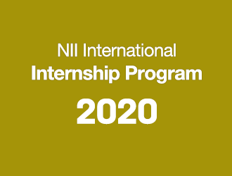 CALL FOR APPLICATIONS FOR THE NII INTERNATIONAL INTERNSHIP PROGRAM ORGANIZED BY NATIONAL INSTITUTE OF INFORMATICS (ONLINE OR OFFLINE)